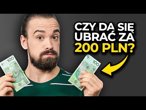 Próbuję się UBRAĆ ZA 200 PLN