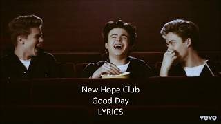 New Hope Club - Good Day - Lyrics