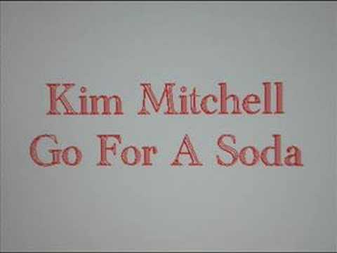 Kim Mitchell Go For A Soda