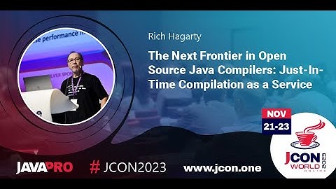 Next Frontier in Open Source Compilers: Just-In-Time Compilation as a Service | Rich Hagarty (EN)