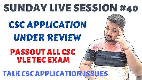 Sunday Live Session #40 | Csc Application Under Review Problem | Why Not Get Csc Id early | Csc