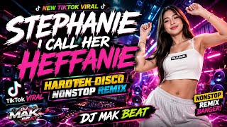🔥 STEFHANIE – I CALL HER HEFFANIE 🔥🎧 NEW TIKTOK VIRAL HARDTEK DISCO NONSTOP REMIX💿 DJ MAK BEAT