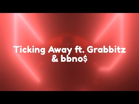 Ticking Away ft. Grabbitz & bbno$ (Official Music Video) __ VALORANT Champions 2023 Anthem) (Lyrics)