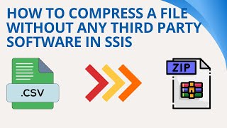 157 How to compress a file without any third party software in ssis