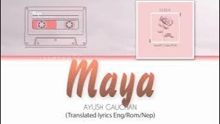 Ayush Gauchan - Maya (English Translation / Romanized / Nepali Lyrics)