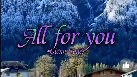 Glenn Jones - All for you (Lyrics)