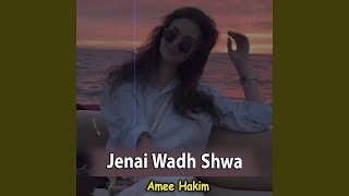 Jenai Wadh Shwa - Amee Hakim