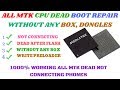 How To Repair MediaTek All Cpu Dead Boot/D321 Dead Not Connecting Tool/Fix Without Any Box 2018