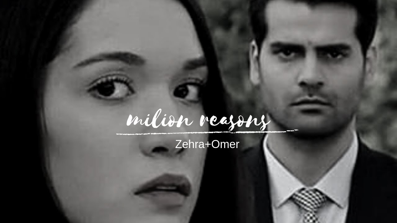 Zehra+Omer I've got a hundred million reasons to walk away - YouTube