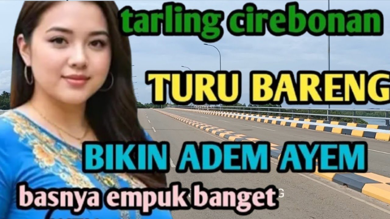 TAELRLING CIREBONAN TENGDUNG_BIKIN KANGEN KAMPUNG HALAMAN_ADEM BANGET