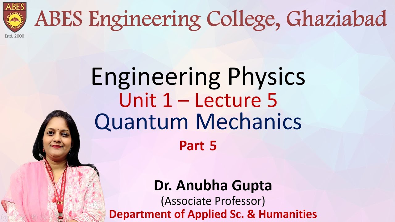 Lecture 5 (Unit -1) || Quantum Mechanics - Part 5 || Engineering ...