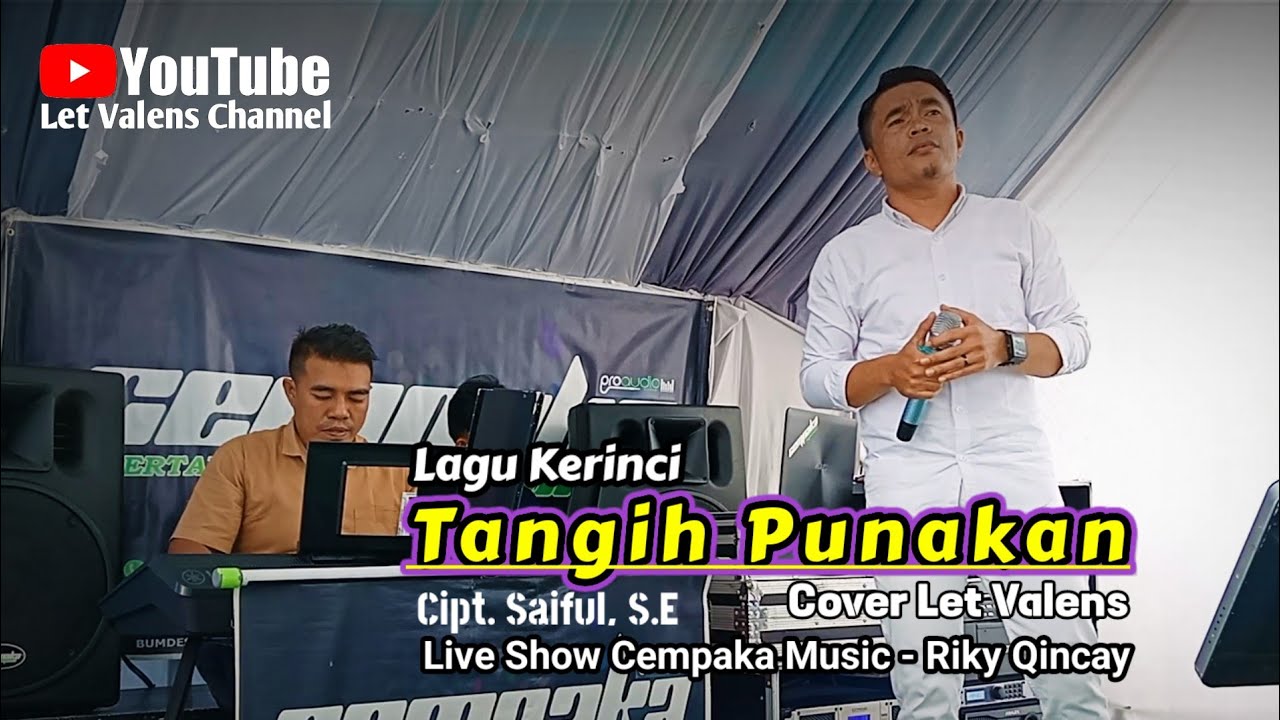 TANGIH PUNAKAN - Cipt. Saiful, S.E (Cover Let Valens) Arr. Riky Qincay Live Cempaka Music