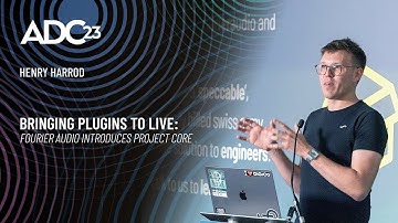 Bringing Plugins to Live: Fourier Audio Introduces transform.engine - Henry Harrod - ADC23