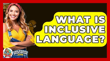What Is Inclusive Language? - Childhood Education Zone
