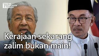 Kerajaan Anwar diktator, kata Dr Mahathir