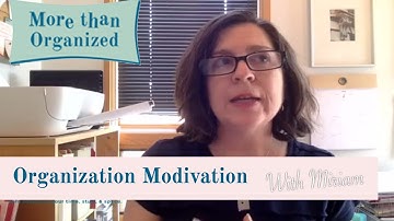 How to Get Motivated Through Organization - Miriam Ortiz y Pino