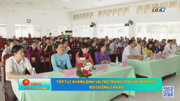 Tiếp tục khẳng định vai trò trong công tác đào tạo, bồi dưỡng cán bộ | TayNinhTV