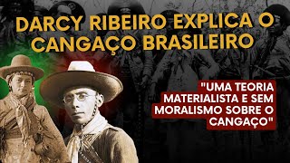 Darcy Ribeiro explica o cangaço brasileiro