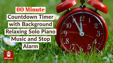 60 Minute (1 hour) Countdown Timer with Background Relaxing Solo Piano Music for Study & Stop Alarm