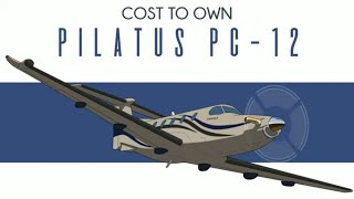 Pilatus PC-12 - Cost to Own