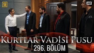 Kurtlar Vadisi Pusu 296. Bölüm