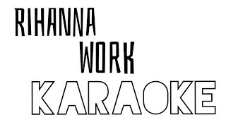 Rihanna - Work ft Drake - Karaoke (remake korg 01)