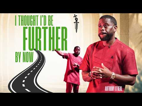 I Thought I’d Be Further by Now | Anthony O'Neal