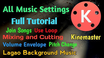 KINEMASTER, All Music Settings Full Tutorial in Hindi | Background Music, Loop, Cutting and Mixing