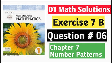 Exercise 7b Question#6 Oxford NSM || D1|| Chapter 7 || Number Patterns || Olevels Maths Solutions