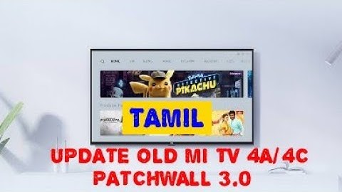 Update old MI TV 4A/4C - PATCHWALL 3.1.1 - TAMIL