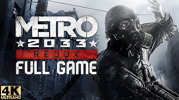METRO 2033: REDUX - Full Game Walkthrough [PC - 4K] | Hardcore/Spartan Difficulty | No commentary