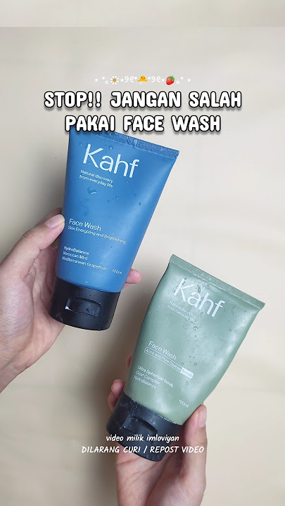 BUAT COWOK JANGAN SAMPAI SALAH PAKAI KAHF FACE WASH #shopeehaul #facewash #sabuncucimuka #kahf