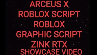 ARCEUS X ROBLOX SCRIPT - ROBLOX GRAPHIC SCRIPT ZINK RTX - see script link on comments