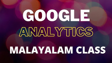 Google Analytics - Malayalam Class - Digital Marketing Training Tutorial Video