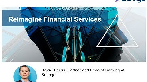 Reimagine Financial Services: David Harris on customer experience