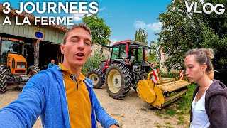 3 JOURNÉES DE TRAVAIL DANS LA FERME !