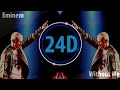 Eminem  without me 24d audio