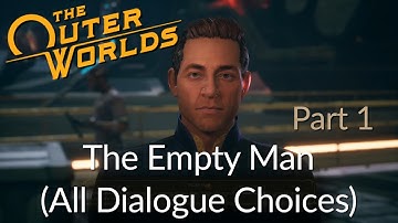 Outer Worlds - The Empty Man (All Dialogue Choices) Part1
