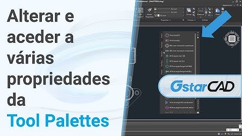 Como alterar e aceder a várias propriedades da Tool Palettes no GstarCAD!