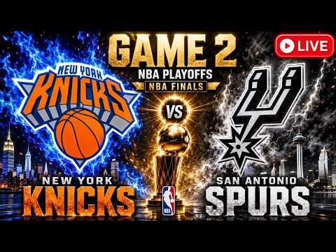 NBA Finals LIVE: New York Knicks vs San Antonio Spurs | Game 2