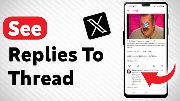 How To See The Replies To A Thread In X - Full Guide
