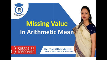 Calculation of Missing Value By Dr. Ruchi Khandelwal