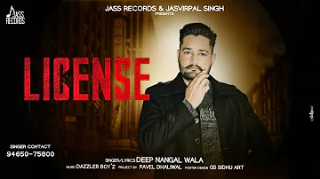 License | ( Full Song) | Deep Nangal Wala | New Punjabi Songs 2019 | Latest Punjabi Songs 2019