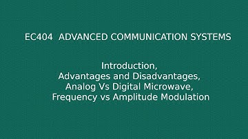 EC404 ADVANCED COMMUNICATION SYSTEMS INTRODUCTION |ADVANTAGES AND DISADVANTAGES