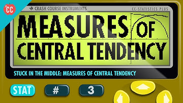 Mean, Median, and Mode: Measures of Central Tendency: Crash Course Statistics #3