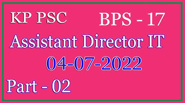 Assistant Director IT 04-07-2022 KP PSC Paper : KP PSC Assistant Director IT paper : Part - 02