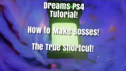 Dreams Ps4 How To Make Bosses Tutorial (enemies)
