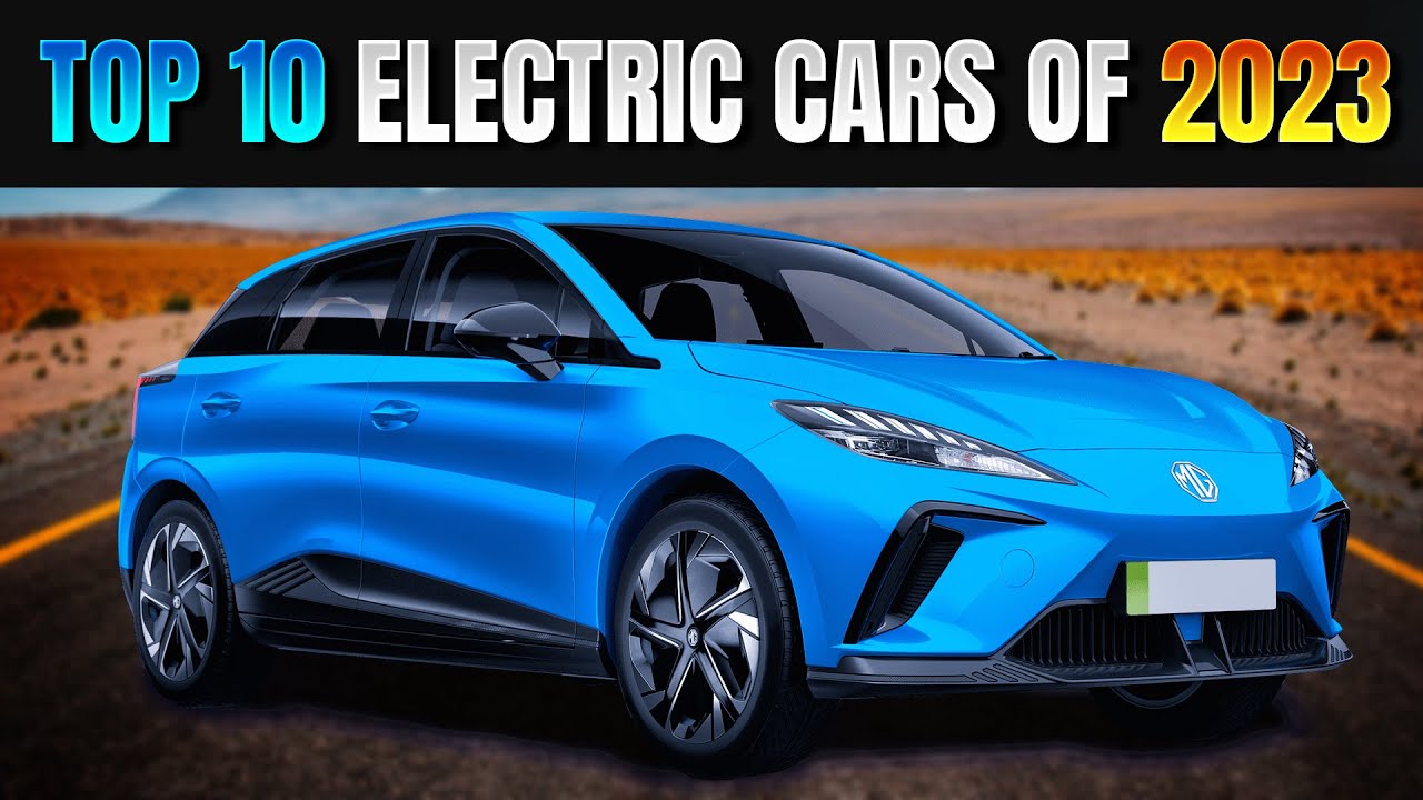 Drive into the Future: Top Electric Cars of 2023 - YouTube