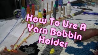 How To Use The Easy Bamboo Yarn Holder