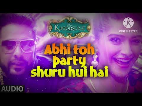 Abhi Toh Party Suru Hui Hai(Lyrical Song) | Khoobsurat | Badshah | Sonam Kapoor | Aastha |Party Song